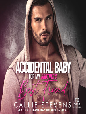 cover image of Accidental Baby For My Brother's Best Friend